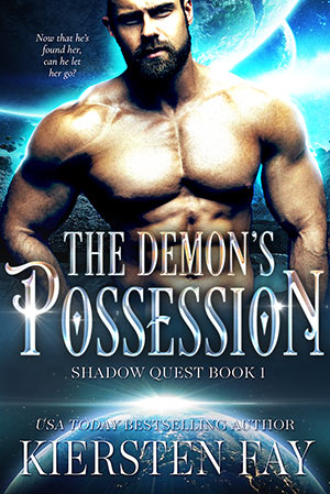 The Demon's Possession - book 1 in Kiersten Fay's steamy Shadow Quest series